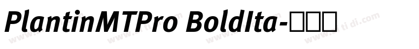 PlantinMTPro BoldIta字体转换 PlantinMTPro BoldIta字体转换